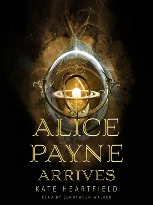 Title details for Alice Payne Arrives by Kate Heartfield - Available
